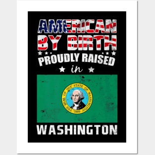 American By Birth Proudly Raised In Washington Flag Posters and Art